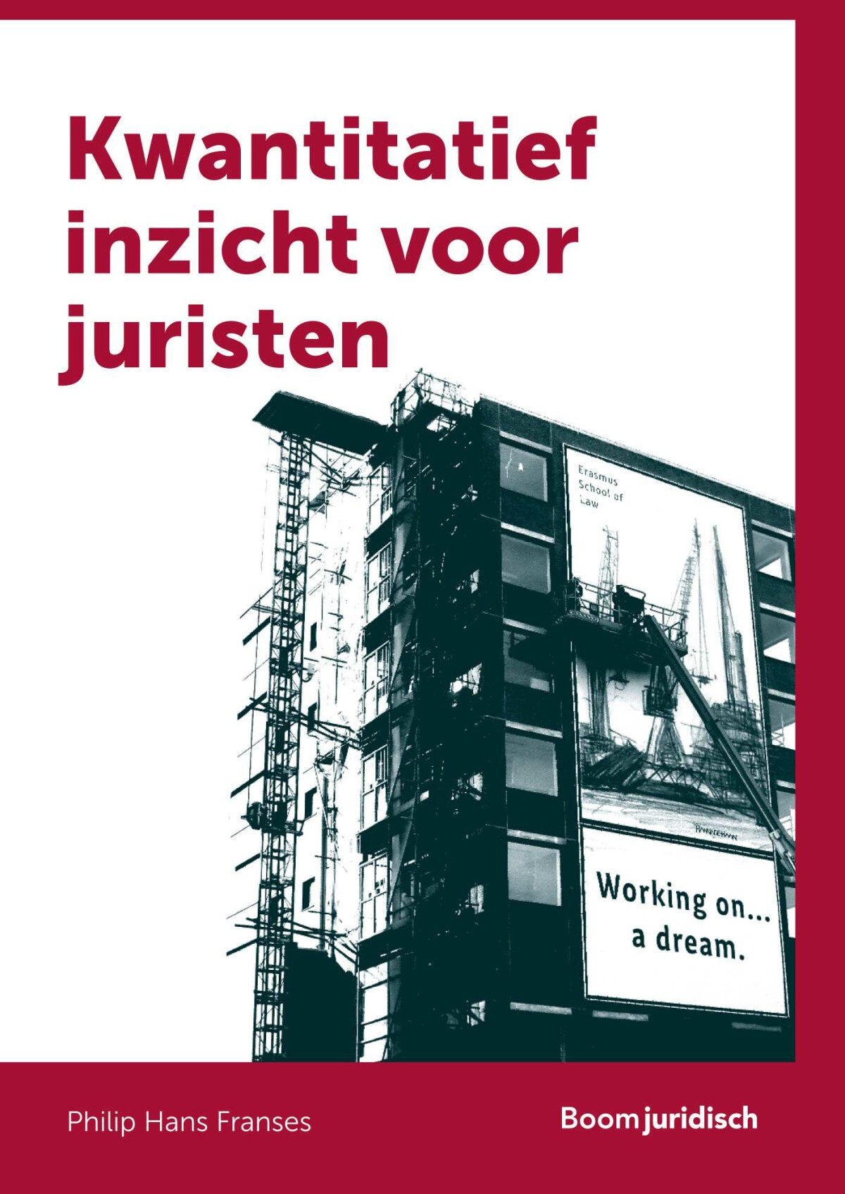 Kwantitatief inzicht voor juristen / Boom Juridische studieboeken