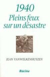 1940 - Pleins feux sur un désastre