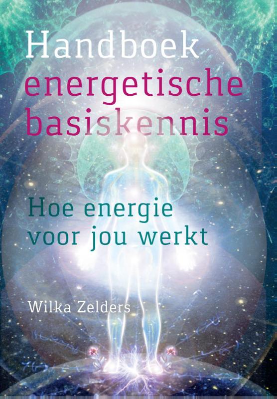 Wilka Zelders Handboek Energetische Basiskennis
