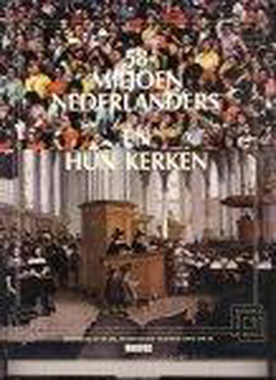 Achtenvyftig miljoen nederlanders e.h. kerken