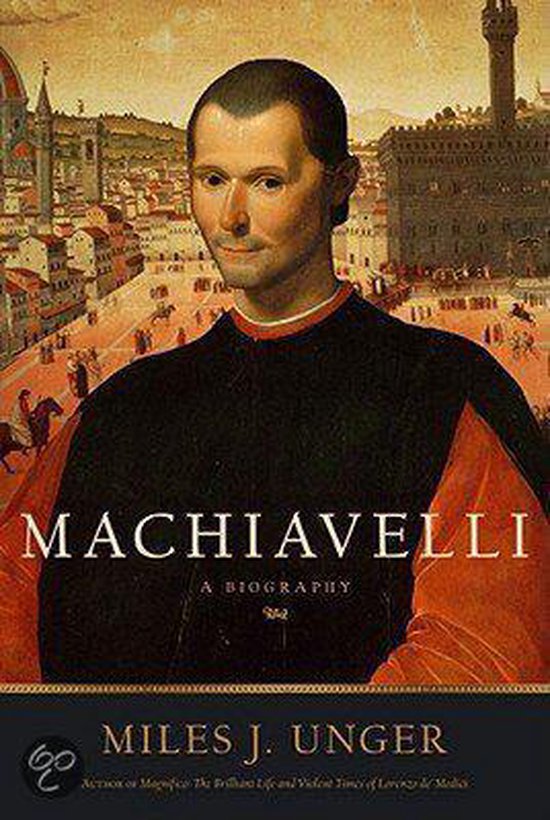 Miles J. Unger Machiavelli