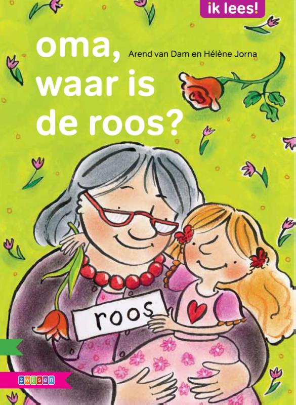 Arend van Dam Oma, Waar Is De Roos? / Ik Lees!