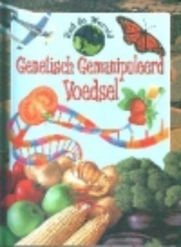Genetisch gemanipuleerd voedsel / Red de wereld