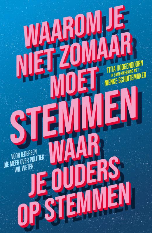 boekenbalie_9789463491747_cover Waarom je niet zomaar moet stemmen waar je ouders op stemmen