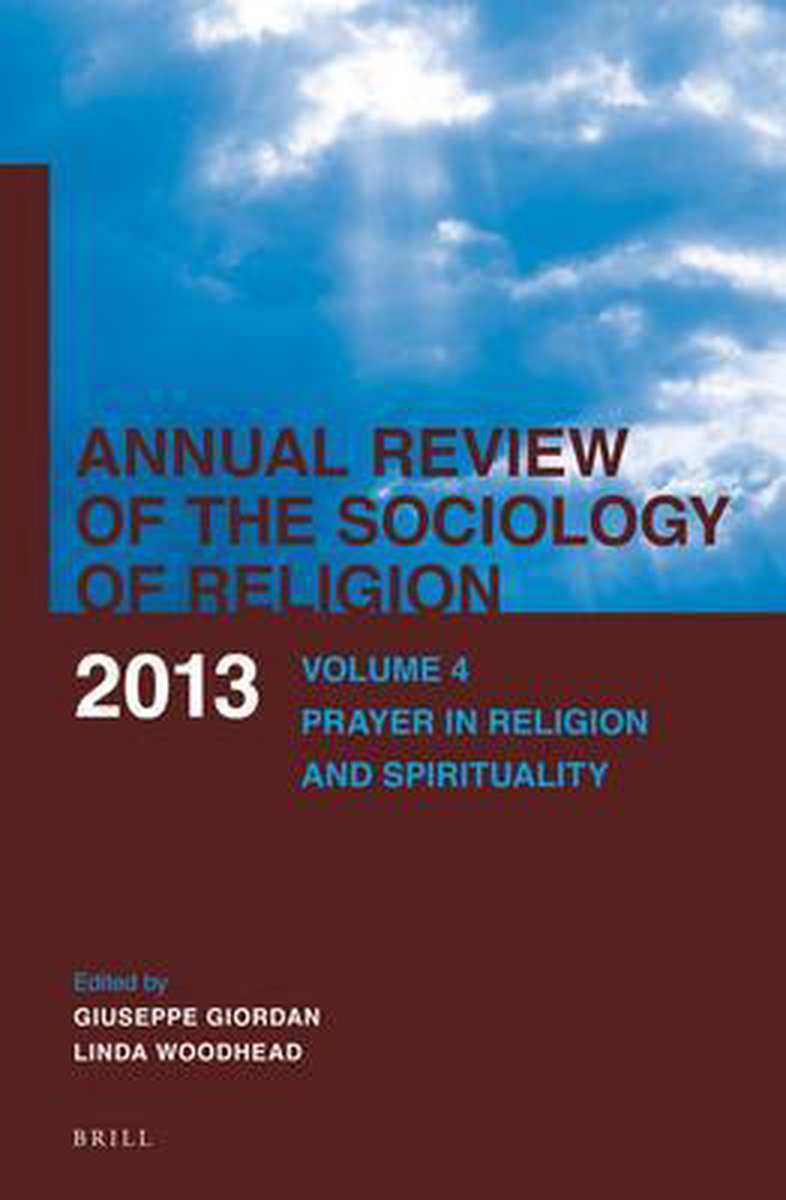 Annual Review of the Sociology of Religion: Volume 4: Prayer in Religion and Spirituality (2013)