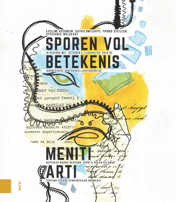 Sporen vol betekenis / Meniti Arti / Onafhankelijkheid, dekolonisatie, geweld en oorlog in Indonesië 1945-1950