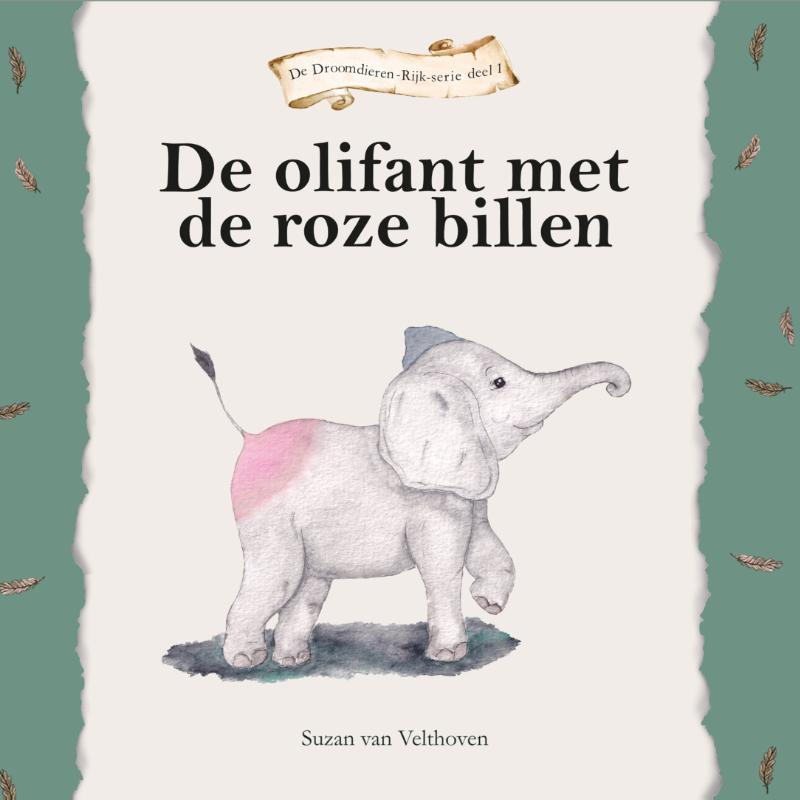 De olifant met de roze billen / De Droomdieren-Rijk serie / 1