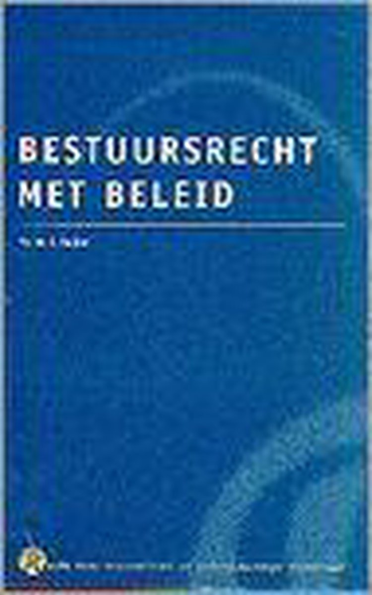 Bestuursrecht met beleid + cd rom recht voor econ. & bedrijfs. richt.