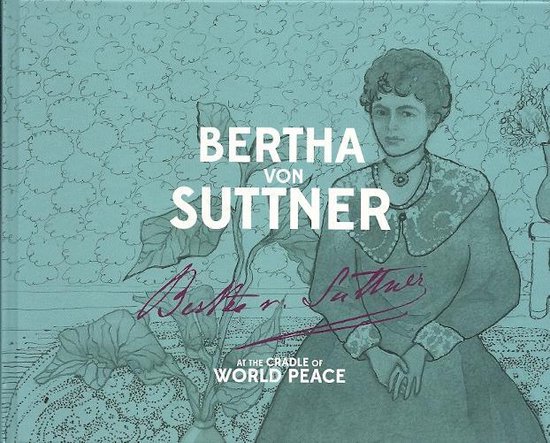 Bertha von Suttner at the Cradle of World Peace