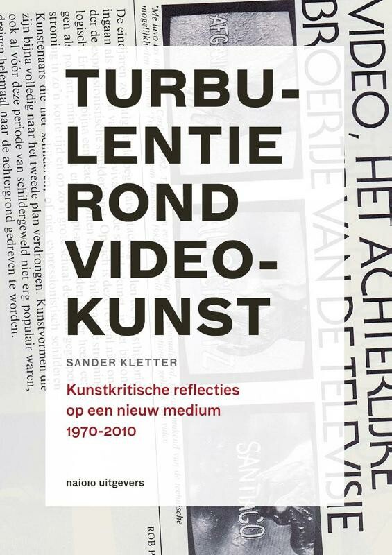 Turbulentie rond videokunst / Kunstkritiek in Nederland 1885-2015 / 10