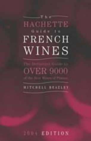 The Hachette Guide to French Wines 2004