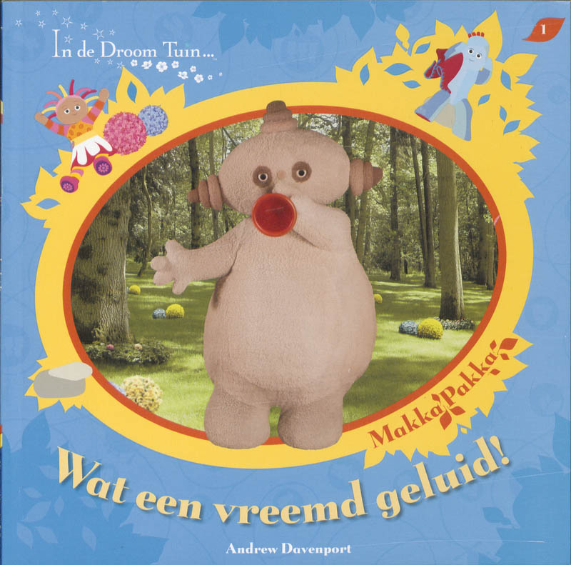 Wat een vreemd geluid! / In de Droom Tuin...