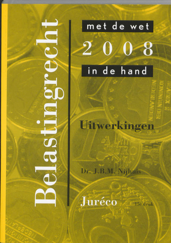 Belastingrecht met de wet in de hand / 2008 / deel Uitwerkingenboek