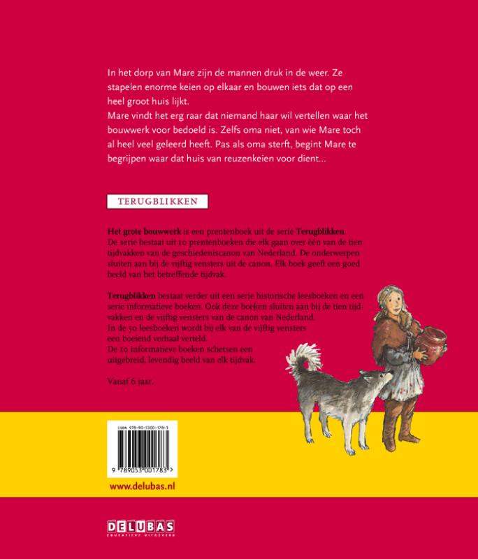 Het grote bouwwerk / De tijd van jagers en boeren prehistorie, tot 50 voor Chr. / Terugblikken / 1 achterkant