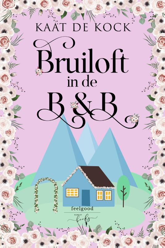 Bruiloft in de B&B / De B&B