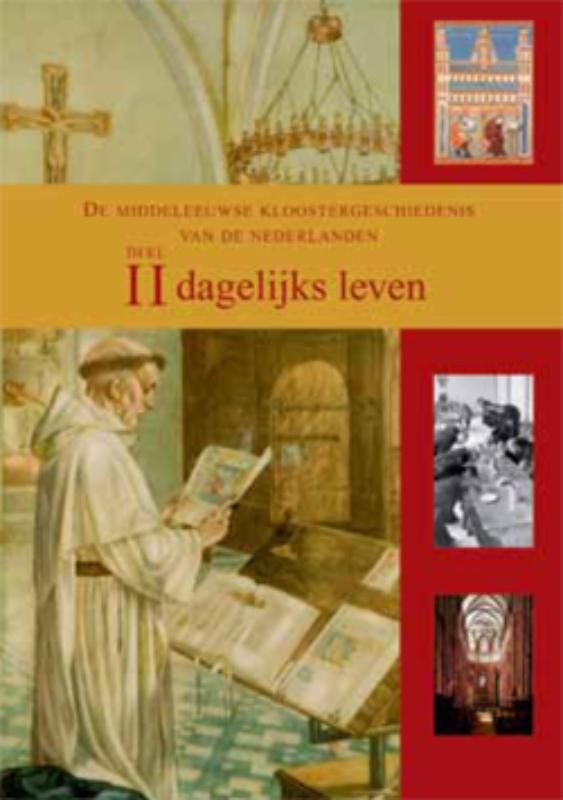 boekenbalie_9789040077371_cover De Middeleeuwse kloostergeschiedenis van de Nederlanden / Deel II Dagelijks leven / De middeleeuwse kloostergeschiedenis van de Nederlanden