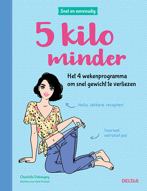 5 kilo minder / Snel en eenvoudig