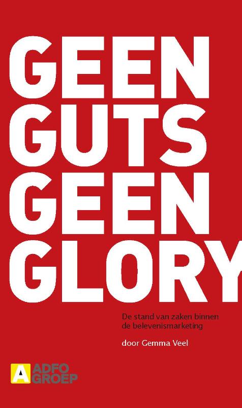 Geen Guts Geen Glory