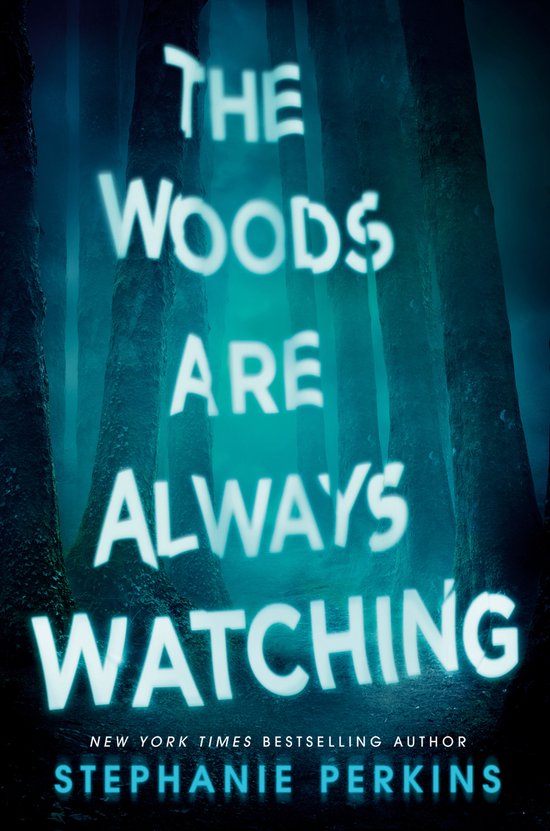 Stephanie Perkins The Woods Are Always Watching