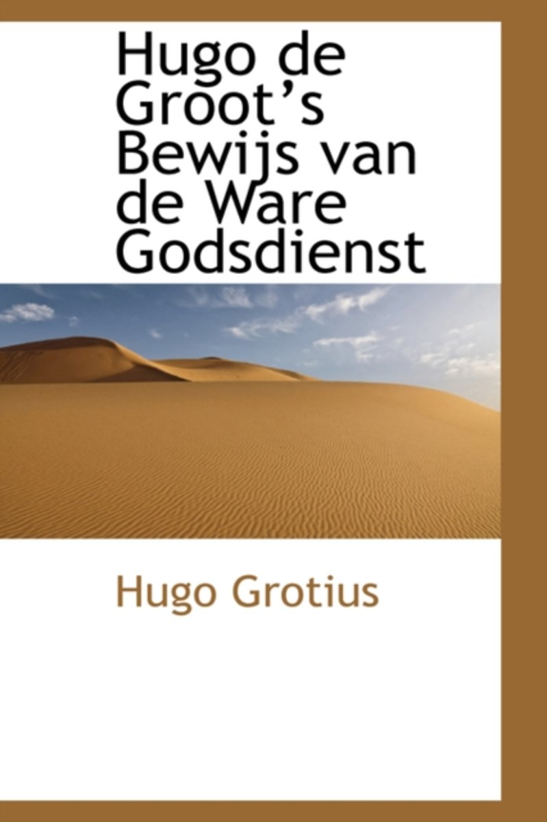 Hugo de Groot's Bewijs Van de Ware Godsdienst