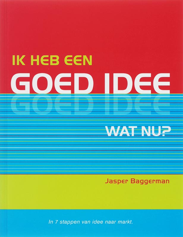 Ik heb een goed idee. Wat nu?