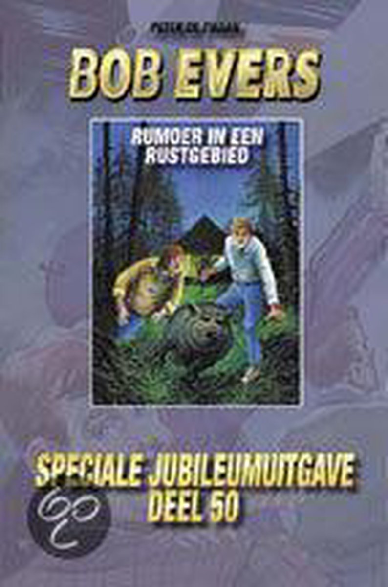 Rumoer in een rustgebied / Speciale jubileumuitgave / Bob Evers-serie / 50