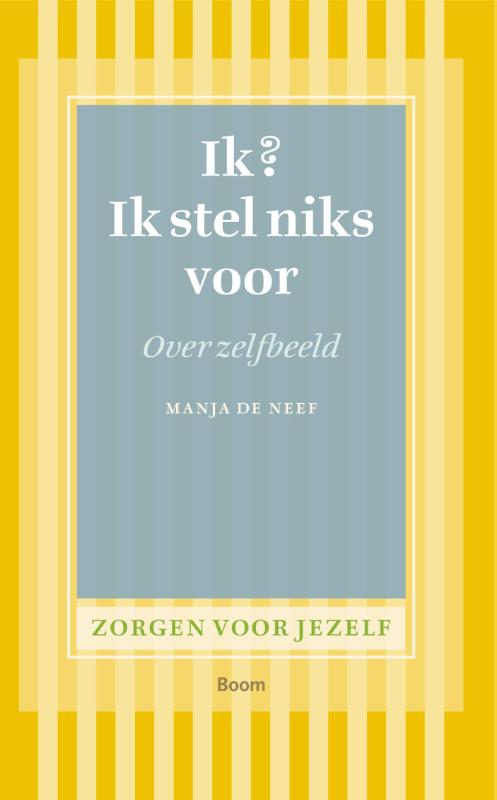 Manja de Neef Ik? Ik Stel Niks Voor / Zorgen Voor Jezelf