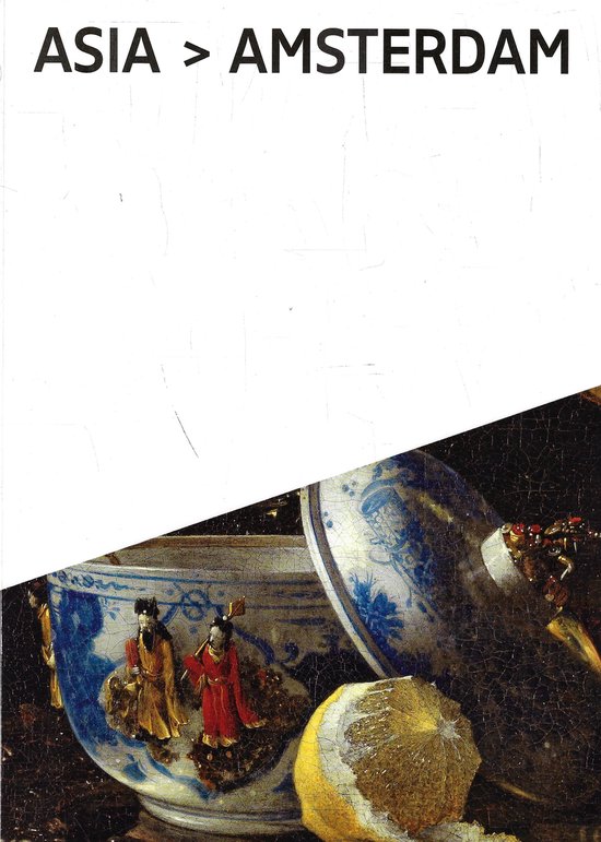 Asia > Amsterdam. The culture of luxury in the Golden Age