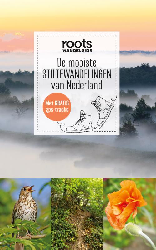 De mooiste stiltewandelingen van Nederland / Roots Wandelgids / 7