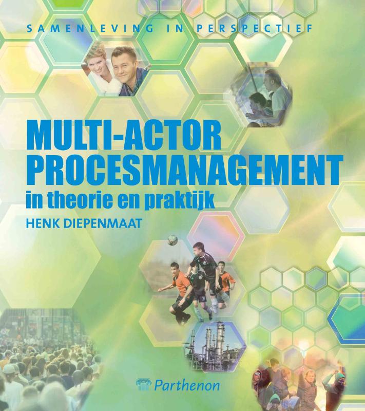 Samenleving in Perspectief 4 - Multi-actor procesmanagement in theorie en praktijk