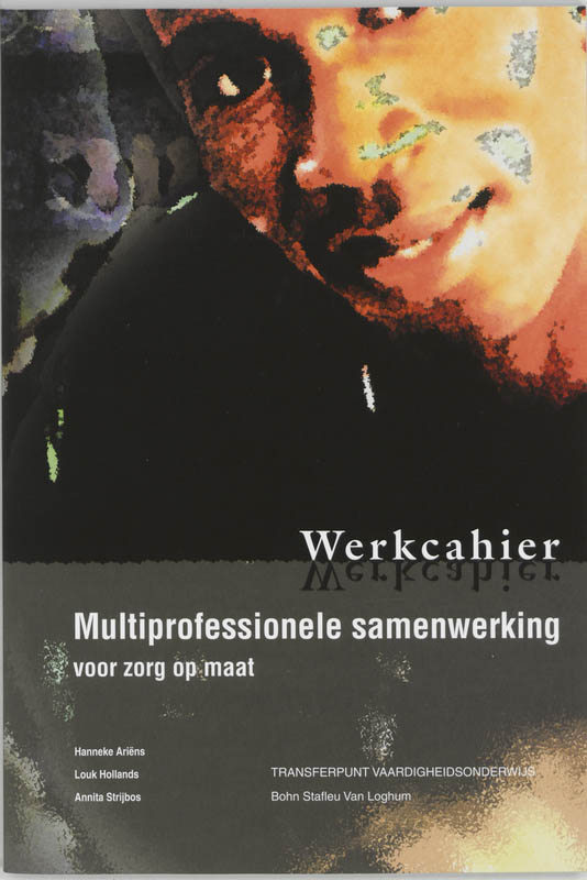Multiprofessionele samenwerking voor zorg op maat / Werkcahier / Skillslab-serie