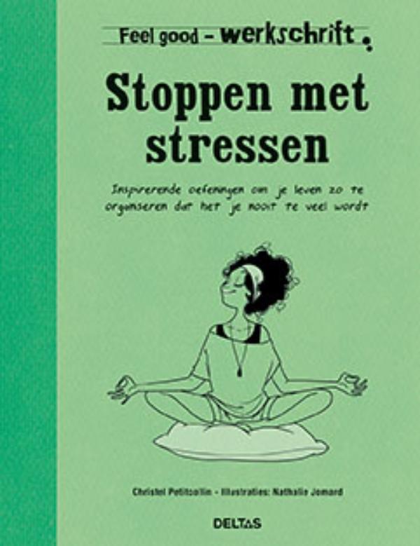 Stoppen met stressen / Werkschrift / Feel good