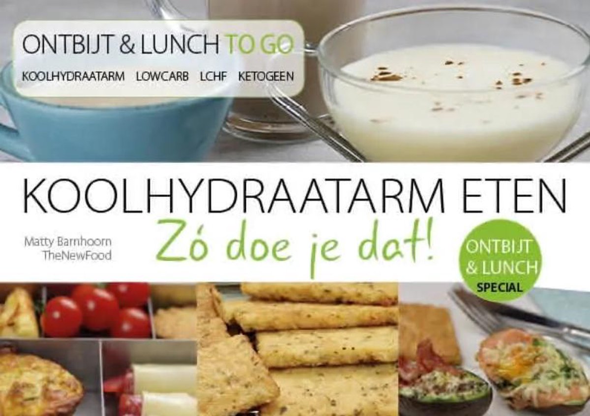 Matty Barnhoorn Ontbijt&lunch (to Go) / Koolhydraatarm Eten Zó Doe Je Dat! / 7