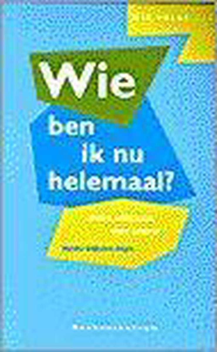Wie ben ik nu helemaal? / Wie volgt...