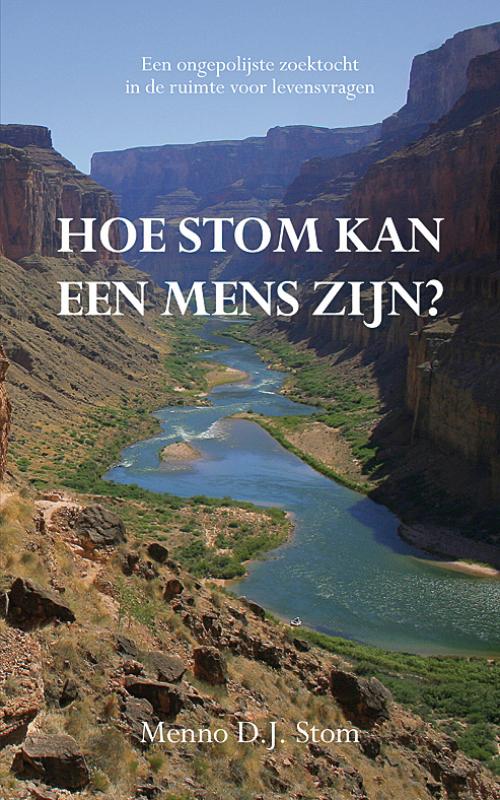 Hoe Stom kan een mens zijn