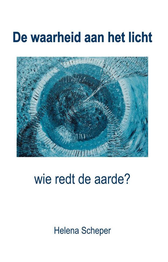 De waarheid aan het licht - wie redt de aarde?