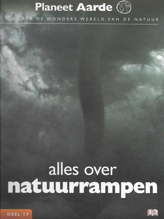 Planeet Aarde - Deel 17 - Alles Over Natuurrampen