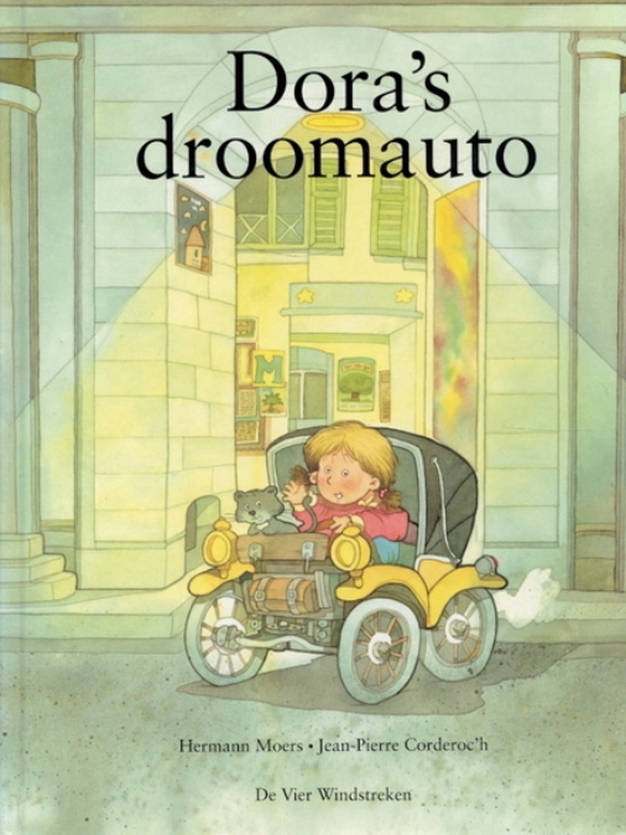 Dora's droomauto / Een Vier Windstreken prentenboek