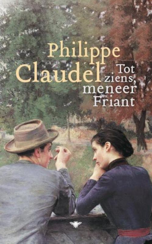 Philippe Claudel Tot Ziens, Meneer Friant