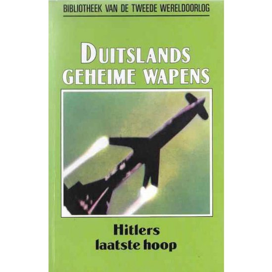 Brian Ford Duitslands Geheime Wapens, Hitlers Laatste Hoop. Nummer 21 Uit De Serie.