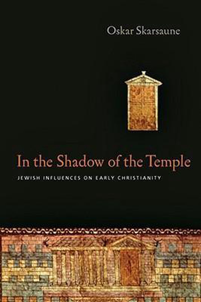 In the Shadow of the Temple: Jewish Influences on Early Christianity