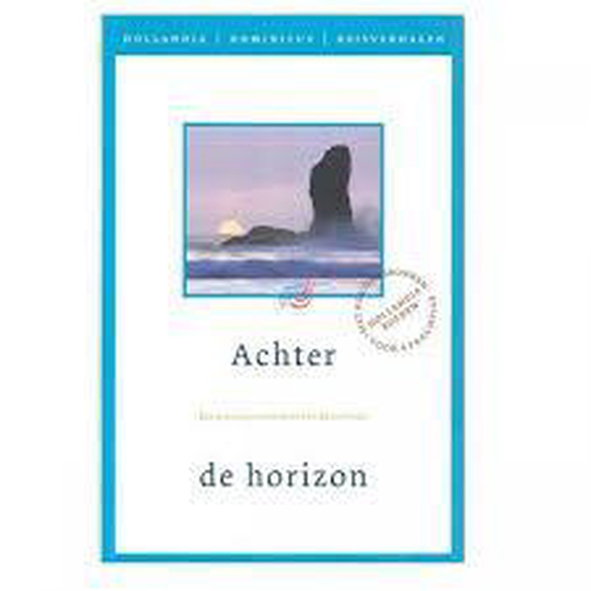 Achter de horizon / Hollandia Dominicus Reisverhalen