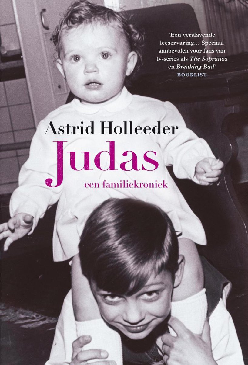 Astrid Holleeder Judas / De Holleeder Trilogie / 1