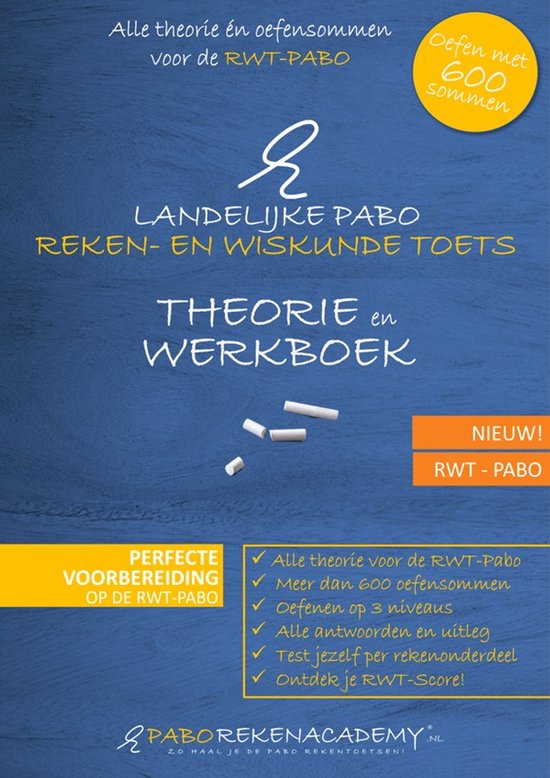 RWT-PABO Theorie en Werkboek | JAAR 1 Pabo | Landelijke Reken- en Wiskunde toets Pabo (RWT) | Alle theorie en voorbeeldsommen | 600+ oefensommen op 3 niveaus | Alle antwoorden mét stap-voor-stap-uitleg