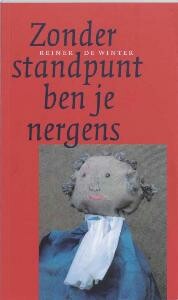 Zonder standpunt ben je nergens