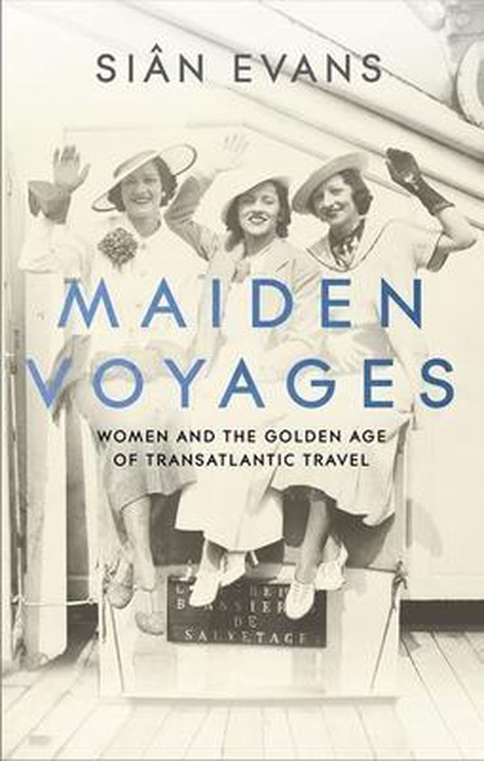 Maiden Voyages women and the Golden Age of transatlantic travel