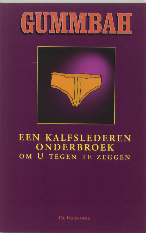 boekenbalie_9789076168159_cover Een kalfslederen onderbroek om u tegen te zeggen