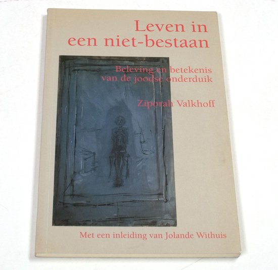 Leven in een niet-bestaan - Ziporah Valkhoff