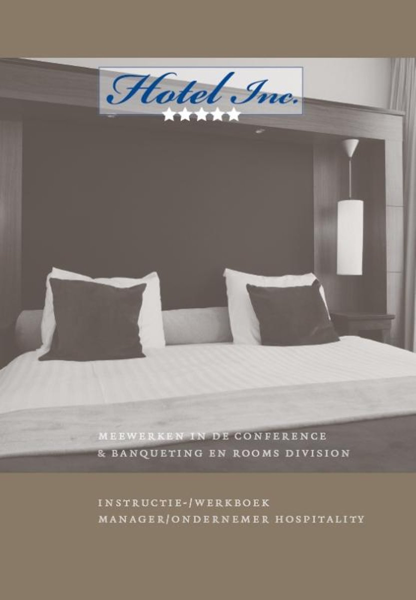 Hotel Inc. Meewerken in conference en banqueting en rooms division Intstructie/werkboek