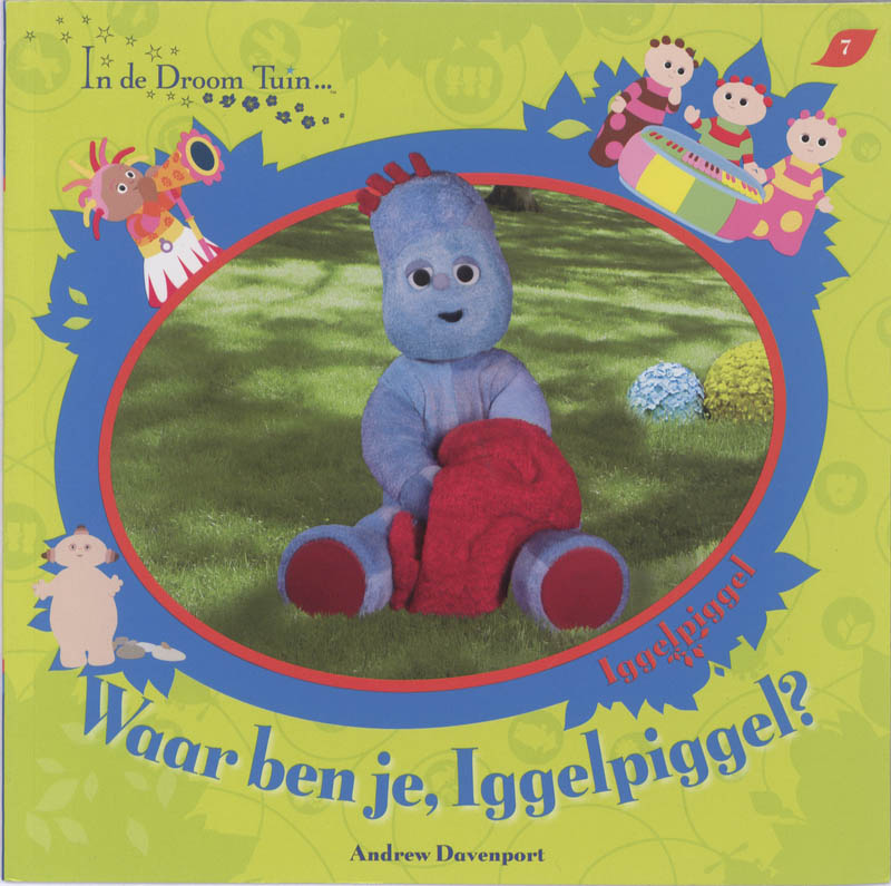 Waar ben je Iggelpiggel / In de Droom Tuin... / 7